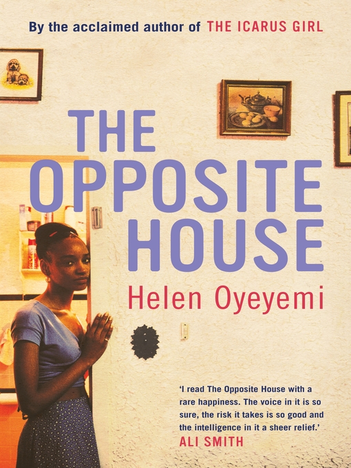 Title details for The Opposite House by Helen Oyeyemi - Available